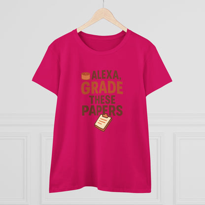 Fun Women's Cotton Tee - Alexa, Grade These Papers. Teachers with Attitude.
