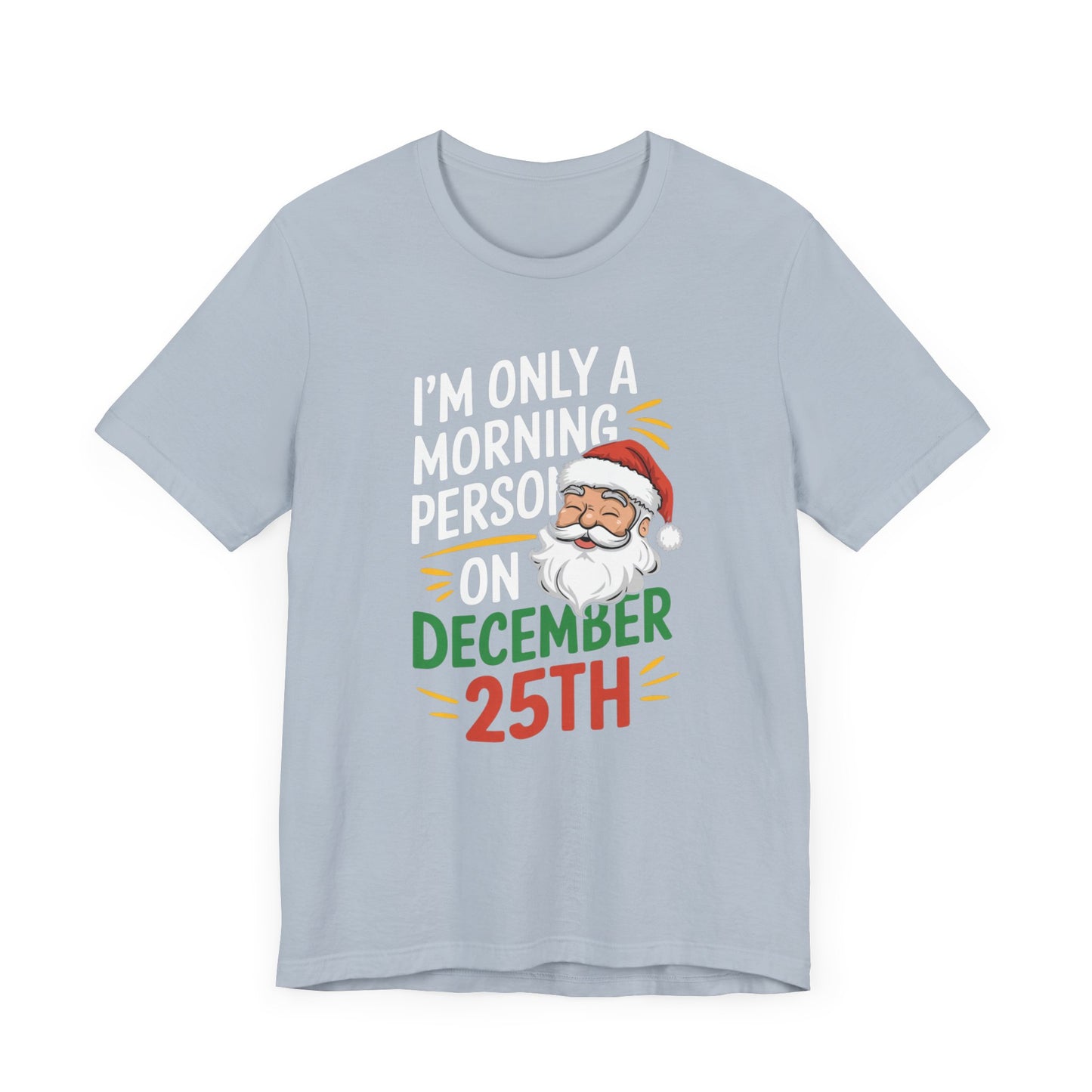 men & women christmas t-shirt. i'm not a morning person. unisex christmas t-shirt.