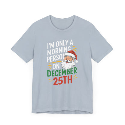 Men & Women Christmas T-Shirt. I'm not a morning person. Unisex Christmas T-Shirt.