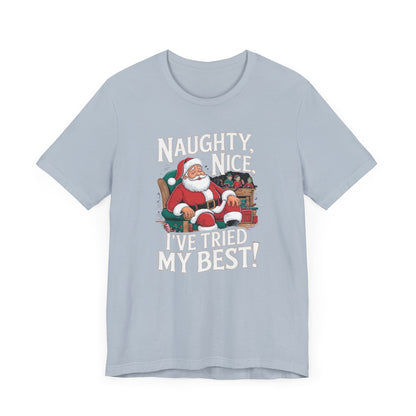 Men & Women Christmas T-Shirt. Naughty, Nice, Tried My Best. Unisex Christmas T-Shirt.