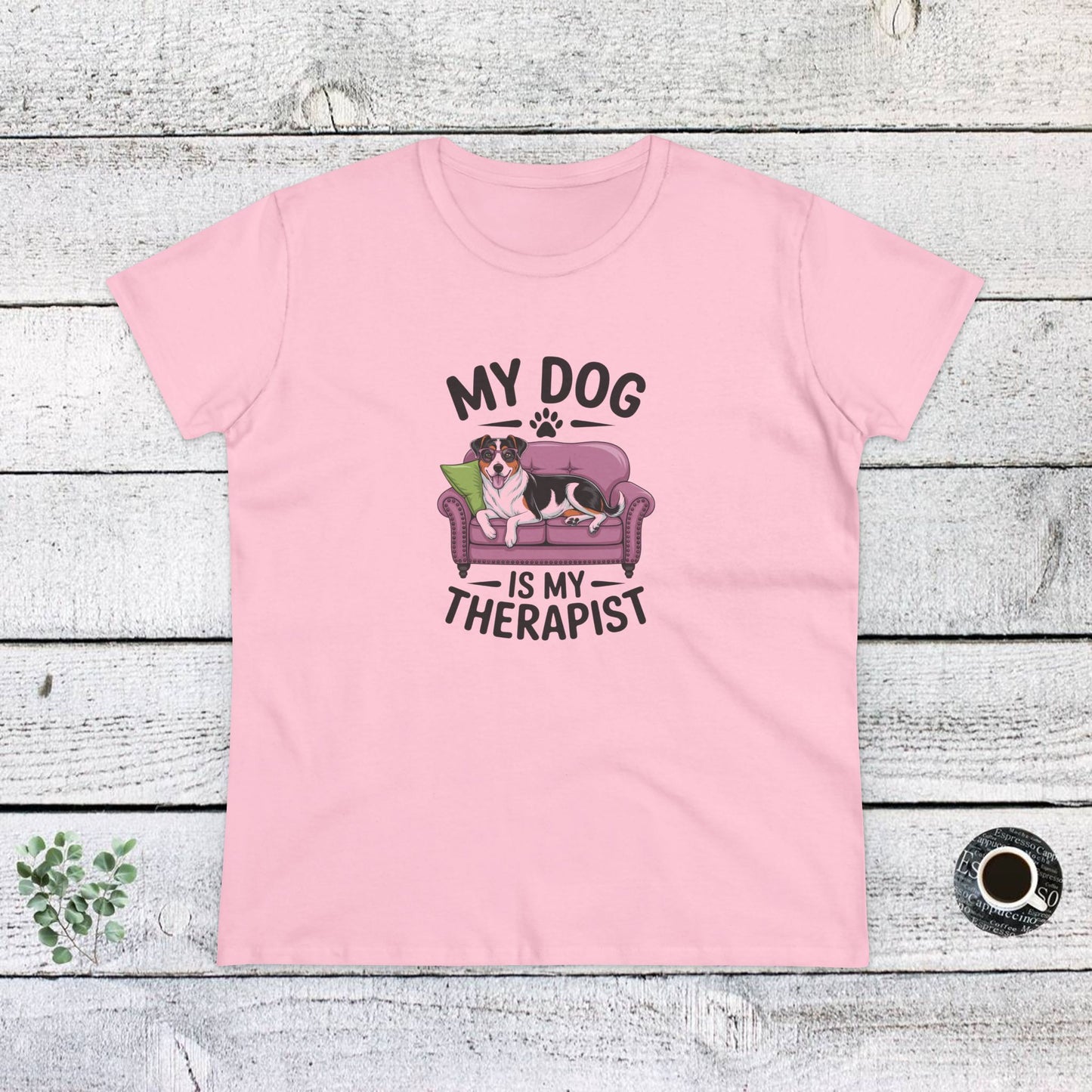 women's midweight cotton tee - my dog is my therapist | funny dog lover gift | cute pet quote design
