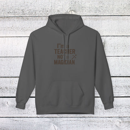 Unisex Softstyle Hoodie - I'm a Teacher Not a Magician Design. Teachers with Attitude.