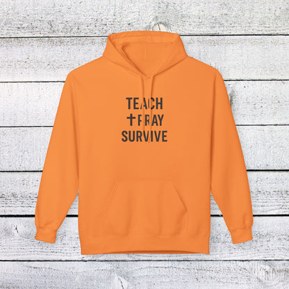 Unisex Softstyle Hoodie - Teach, Pray, Survive Design. Teachers with Attitude.