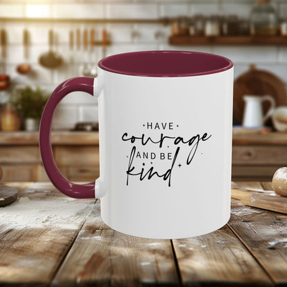 Colorful Mugs (11oz, 15oz) - Have Courage and Be Kind - Graceful Strength Quote