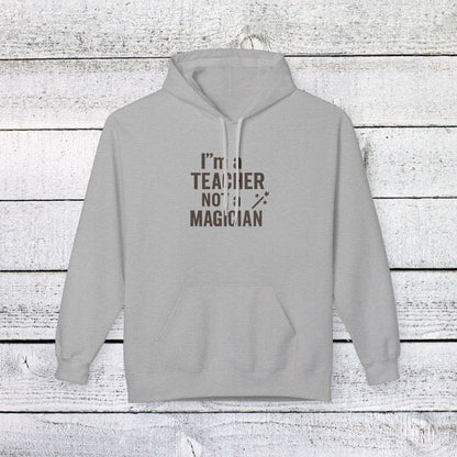 Unisex Softstyle Hoodie - I'm a Teacher Not a Magician Design. Teachers with Attitude.