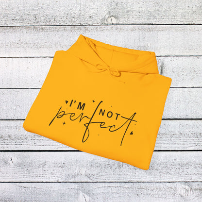 Unisex Heavy Blend™ Hooded Sweatshirt - I’m Not Perfect - Self-Acceptance Quote
