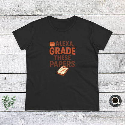 Fun Women's Cotton Tee - Alexa, Grade These Papers. Teachers with Attitude.