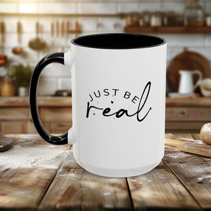 Colorful Mugs (11oz, 15oz) - Just Be Real - Authentic Living Quote