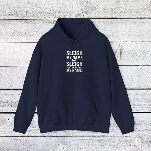 Men's and Women's Christmas Sweatshirt. Sleigh My Name, Sleigh My Name! Unisex Christmas Sweatshirt.