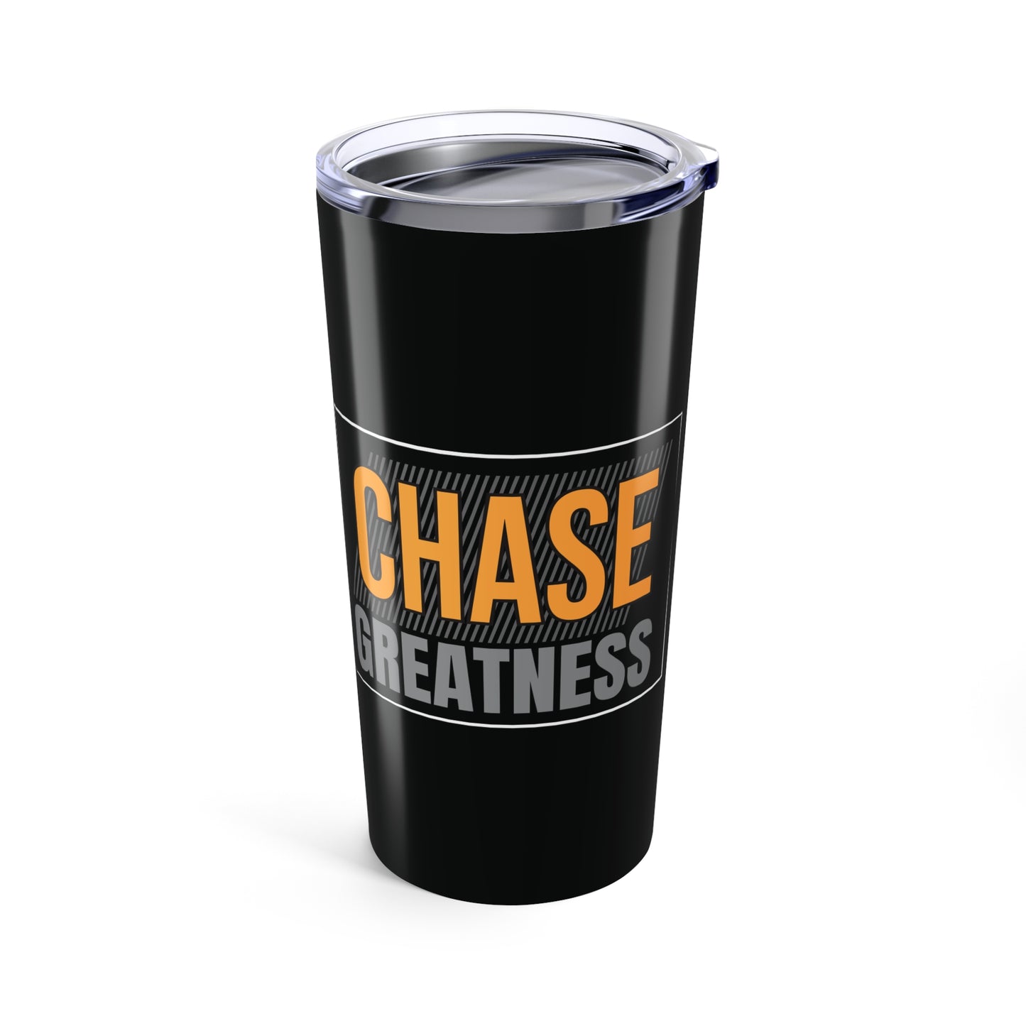 tumbler 20oz - chase greatness - bold motivation quote