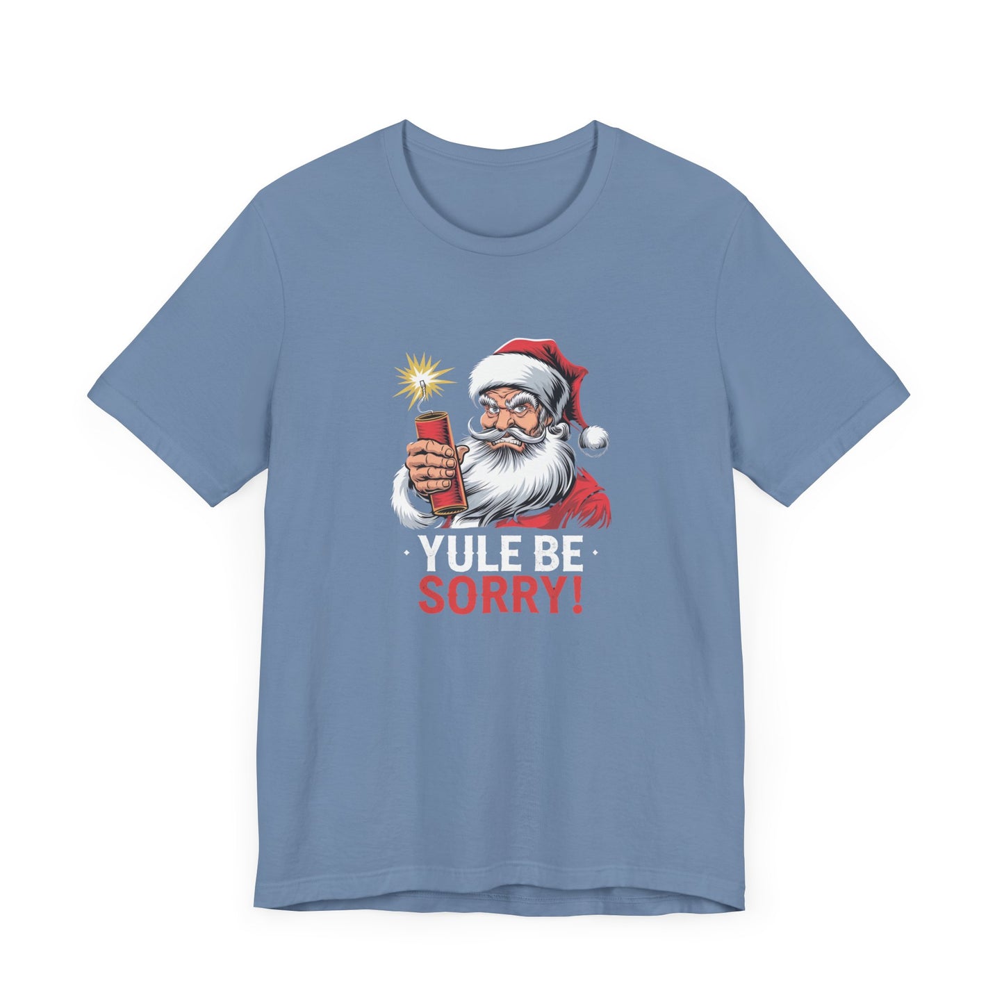 men & women christmas t-shirt. yule be sorry. unisex christmas t-shirt.