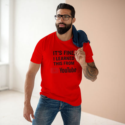 Men's Stable Tee: It's Fine, I Learned This from YouTube