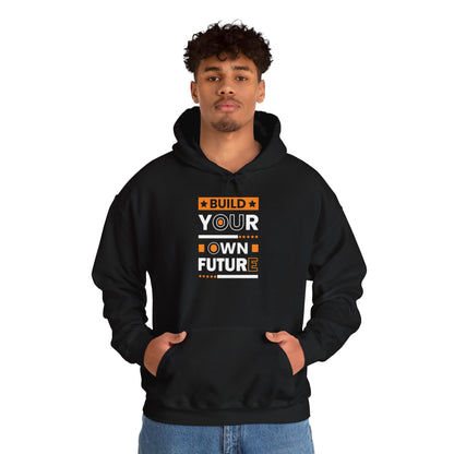 Unisex Heavy Blend™ Hooded Sweatshirt - Build Your Own Future - Empowerment Message