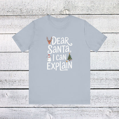 Men & Women Christmas T-Shirt. Dear Santa, I can explain! Unisex Christmas T-Shirt.