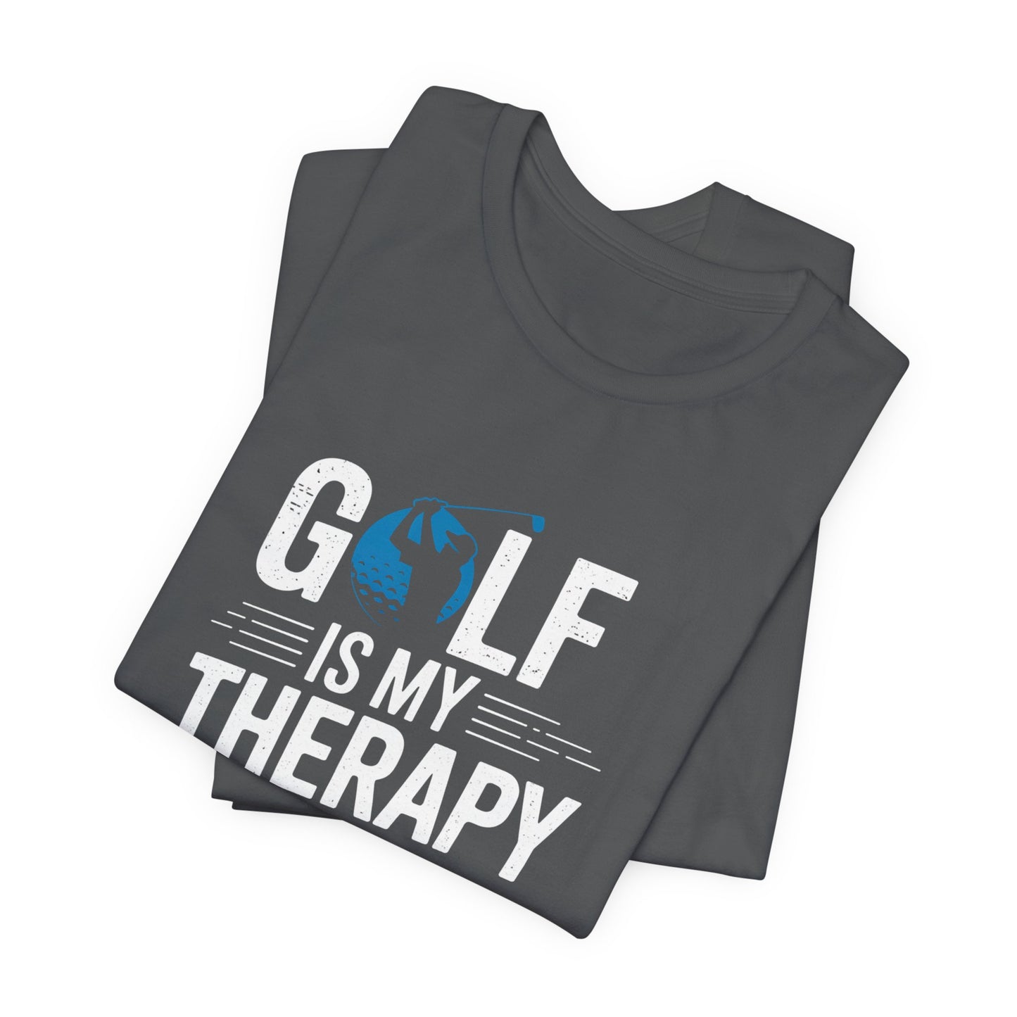 men & women golf t-shirt: golf is my therapy. unisex golf t-shirt.