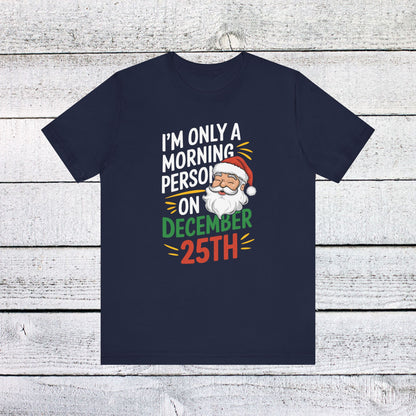 Men & Women Christmas T-Shirt. I'm not a morning person. Unisex Christmas T-Shirt.