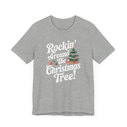 Men & Women Christmas T-Shirt. Rocking Around the Christmas Tree. Unisex Christmas T-Shirt.