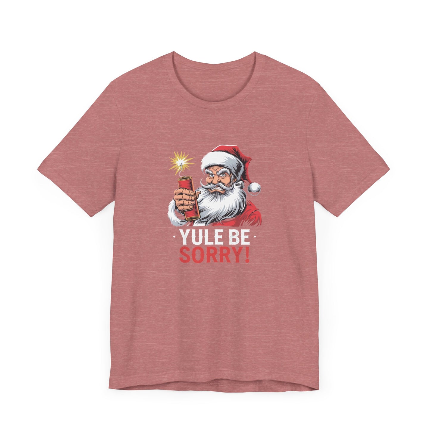 men & women christmas t-shirt. yule be sorry. unisex christmas t-shirt.