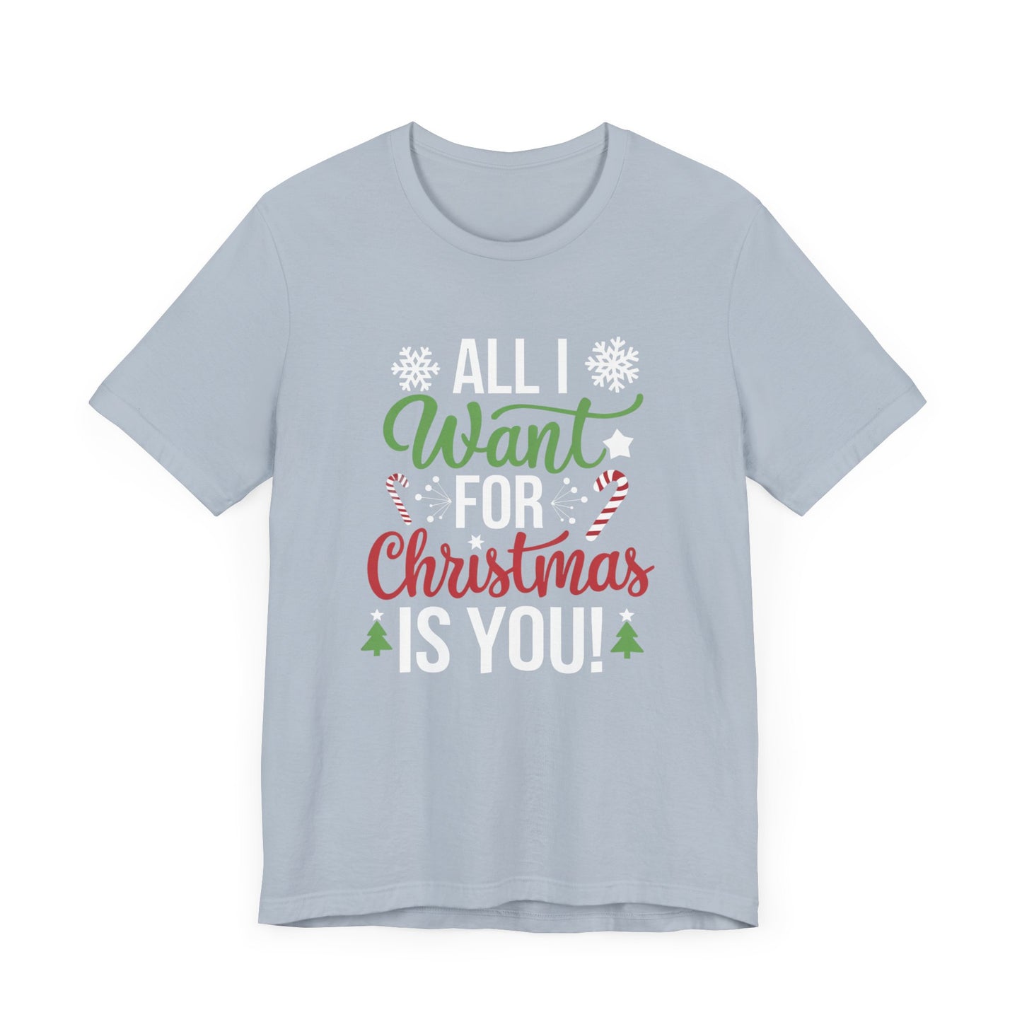 men & women christmas t-shirt. all i want for christmas is you. unisex christmas t-shirt.