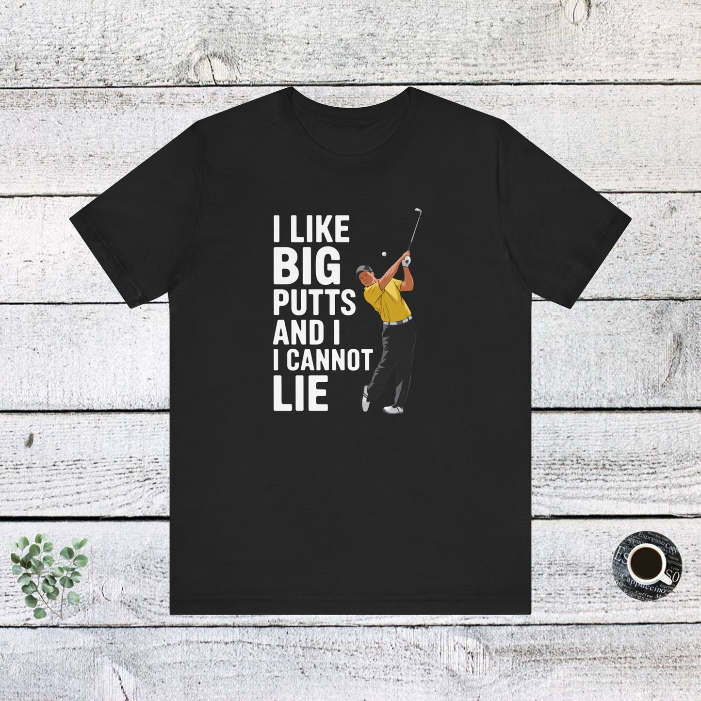 men & women golf t-shirt: i like big putts and i cannot lie. unisex golf t-shirt.