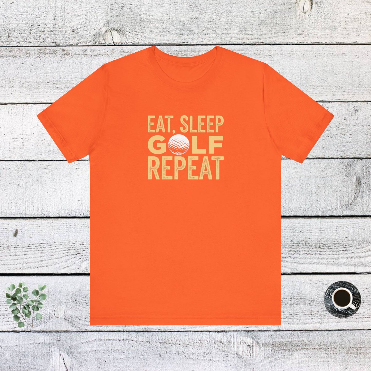 men & women golf t-shirt: eat, sleep, golf, repeat. unisex golf t-shirt.