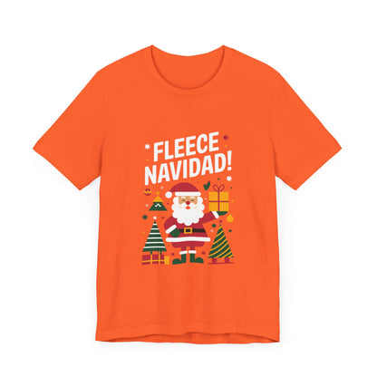 Men & Women Christmas T-Shirt. Fleece Navidad! Unisex Christmas T-Shirt.