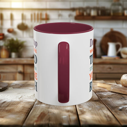 Colorful Mugs (11oz, 15oz) - Don’t Stop When You’re Tired, Stop When You're Rich