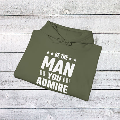Unisex Heavy Blend™ Hooded Sweatshirt - Be the Man You Admire - Self-Improvement Quote