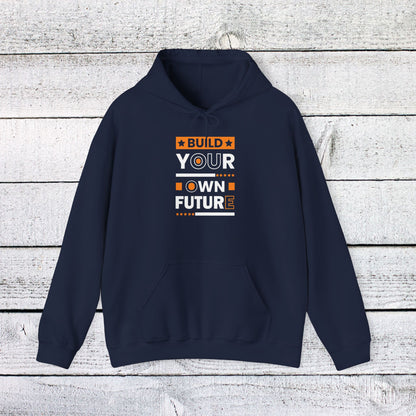 Unisex Heavy Blend™ Hooded Sweatshirt - Build Your Own Future - Empowerment Message