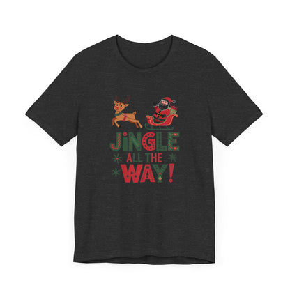 Men & Women Christmas T-Shirt. Jingle all the way. Unisex Christmas T-Shirt.