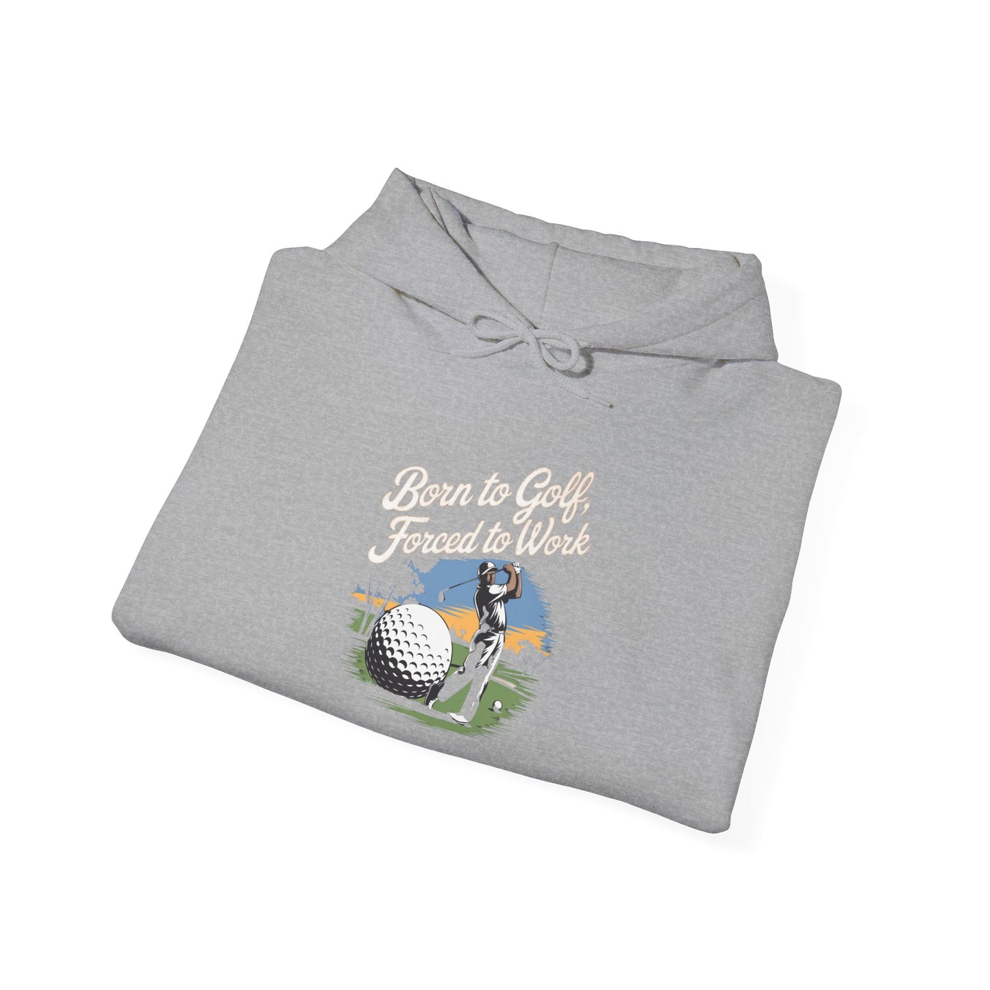 men & women golf sweatshirt: born to golf, forced to work. unisex golf sweatshirt: