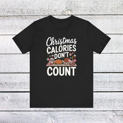 Men & Women Christmas T-Shirt. Christmas Calories don't count. Unisex Christmas T-Shirt.