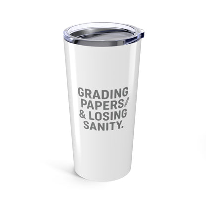Grading Papers & Losing Sanity Tumbler - Perfect Gift for Teachers. Teachers with attitude.