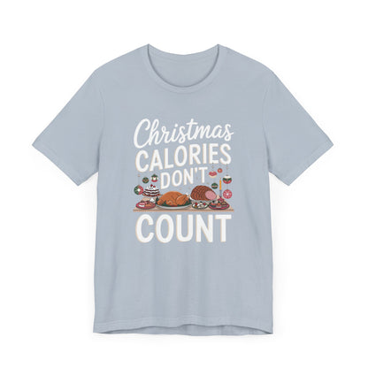 Men & Women Christmas T-Shirt. Christmas Calories don't count. Unisex Christmas T-Shirt.