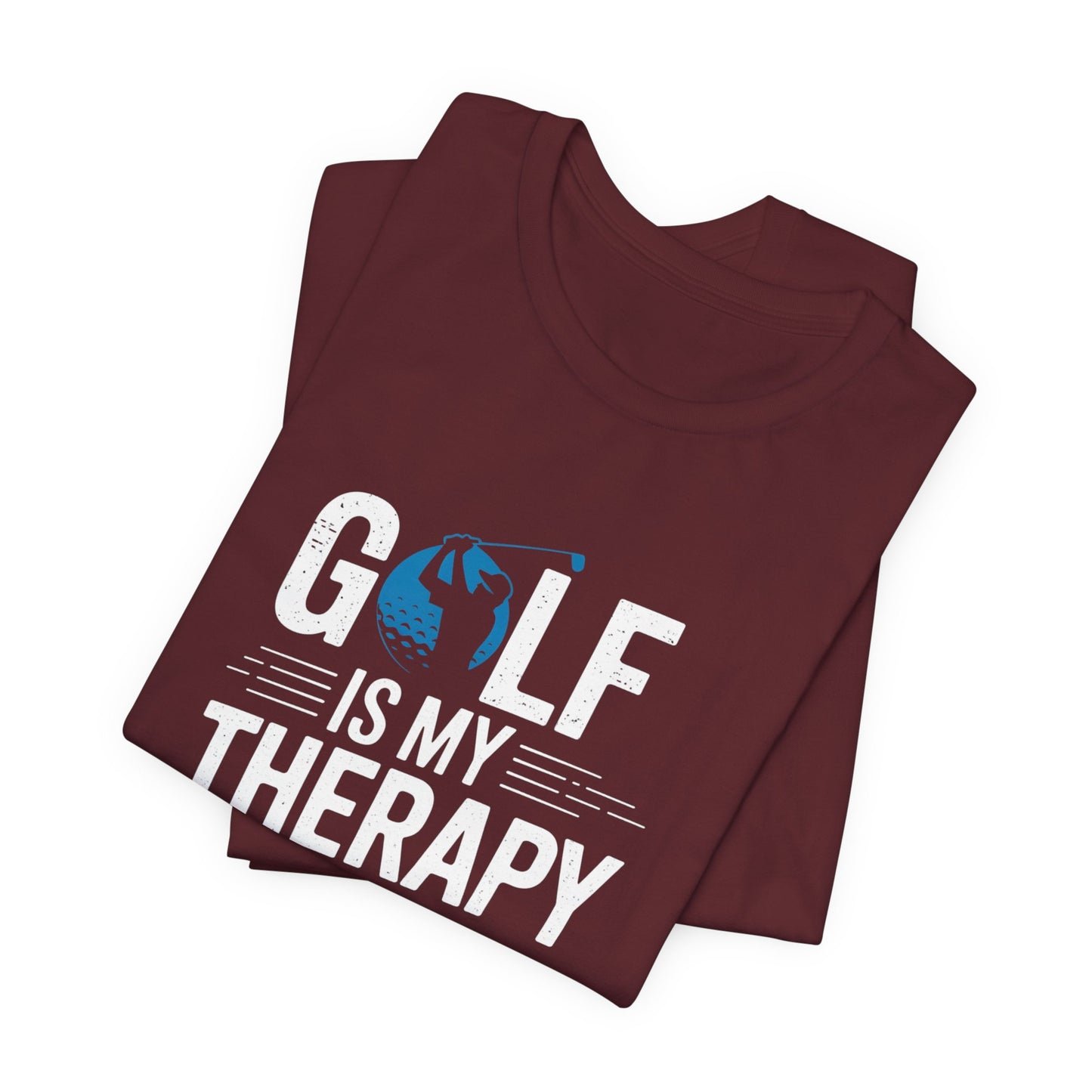 men & women golf t-shirt: golf is my therapy. unisex golf t-shirt.