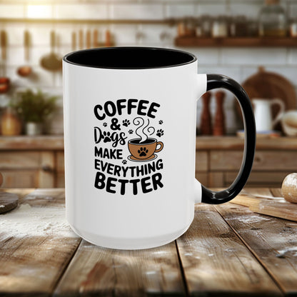Colorful Mugs (11oz, 15oz) - Coffee and Dogs Make Everything better | Funny Dog Lover Gift | Cute Pet Quote Design
