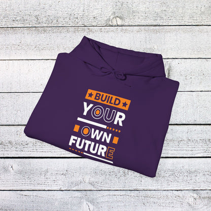 Unisex Heavy Blend™ Hooded Sweatshirt - Build Your Own Future - Empowerment Message