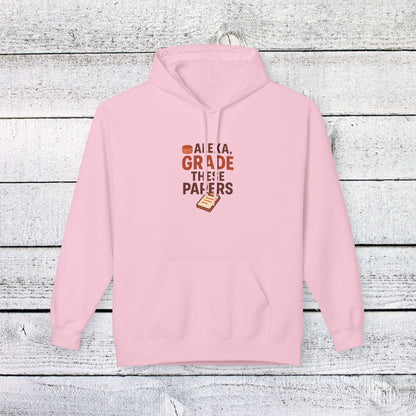Unisex Softstyle Hoodie - Fun 'Alexa, Grade These Papers' Design. Teachers with Attitude.