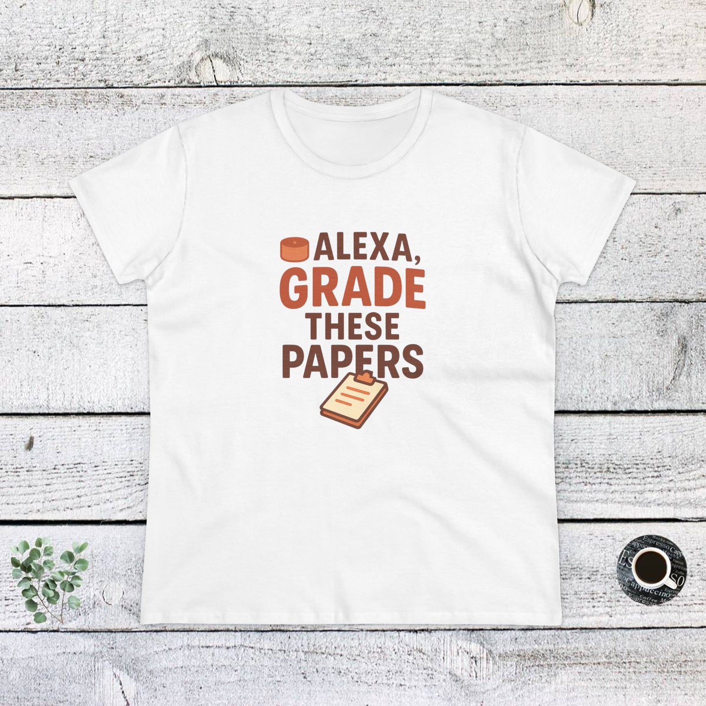 fun women's cotton tee - alexa, grade these papers. teachers with attitude.