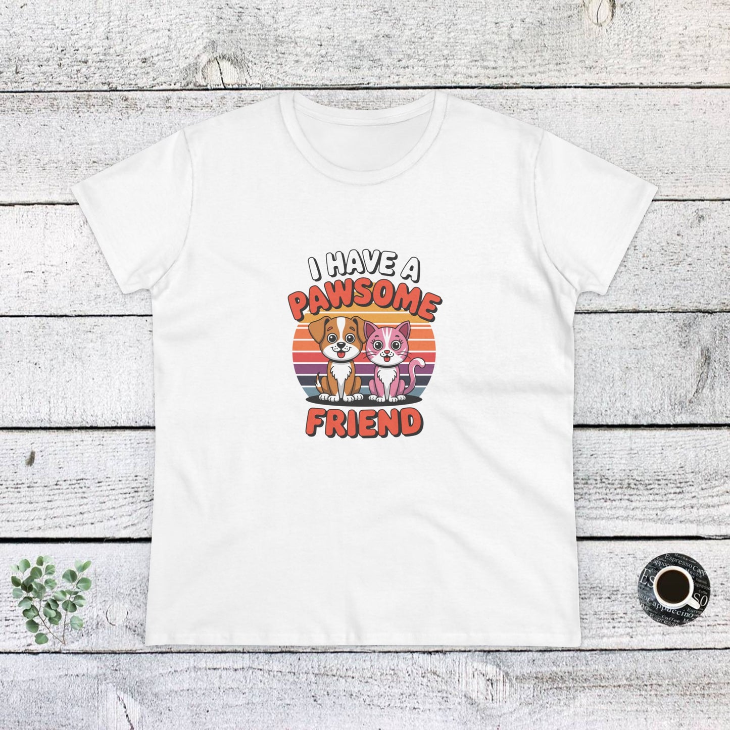 women's midweight cotton tee - i have a pawesome friend | funny dog lover gift | cute pet quote design