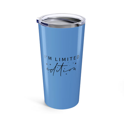 Tumbler 20oz - I’m Limited Edition - Unique Confidence Quote