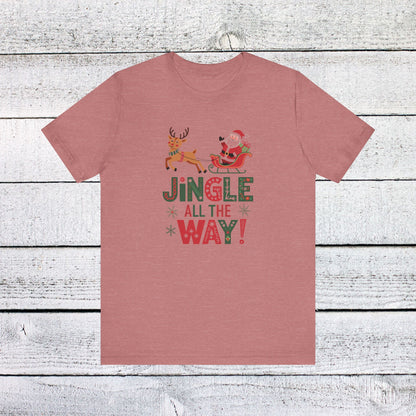 Men & Women Christmas T-Shirt. Jingle all the way. Unisex Christmas T-Shirt.