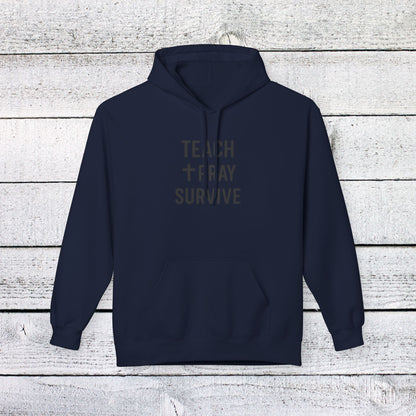Unisex Softstyle Hoodie - Teach, Pray, Survive Design. Teachers with Attitude.