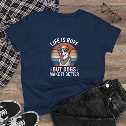 Women's Midweight Cotton Tee - Live is Ruff, But Dogs Make it better | Funny Dog Lover Gift | Cute Pet Quote Design