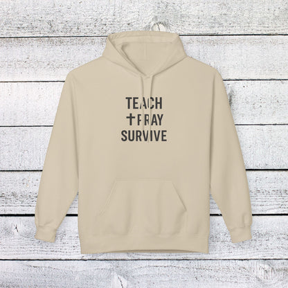Unisex Softstyle Hoodie - Teach, Pray, Survive Design. Teachers with Attitude.