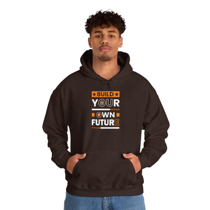Unisex Heavy Blend™ Hooded Sweatshirt - Build Your Own Future - Empowerment Message