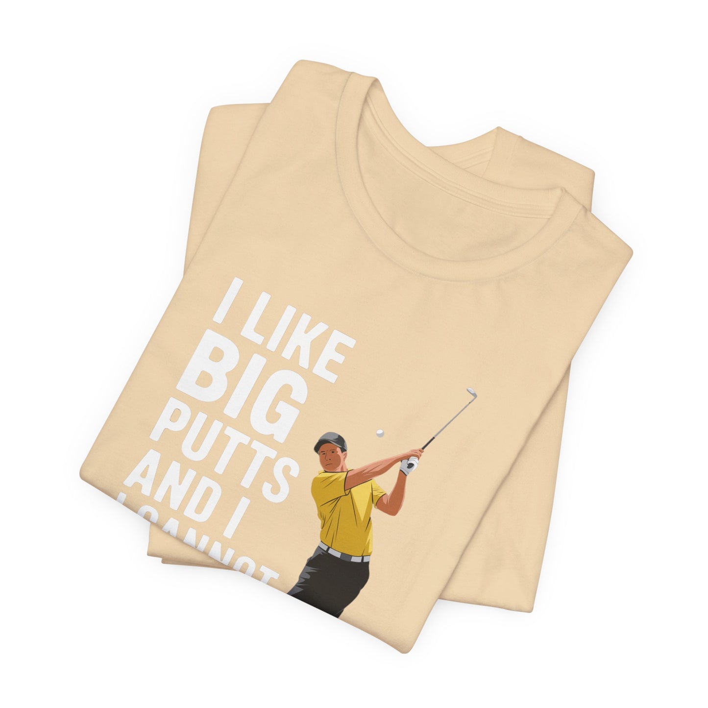 men & women golf t-shirt: i like big putts and i cannot lie. unisex golf t-shirt.