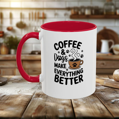 Colorful Mugs (11oz, 15oz) - Coffee and Dogs Make Everything better | Funny Dog Lover Gift | Cute Pet Quote Design