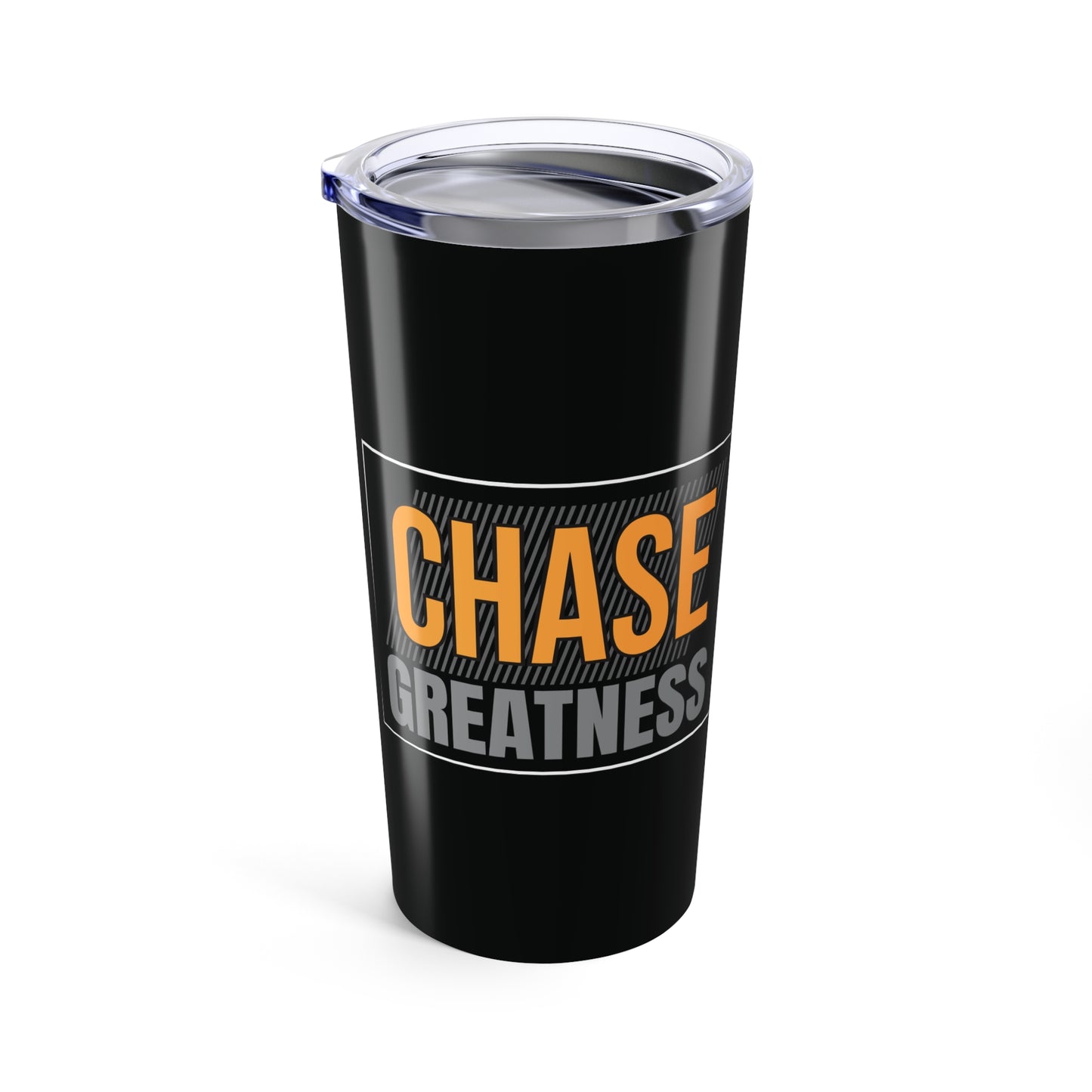 tumbler 20oz - chase greatness - bold motivation quote