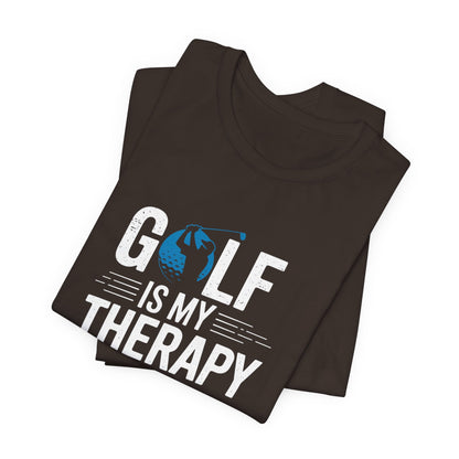 Men & Women Golf T-Shirt: Golf is my Therapy. Unisex Golf T-Shirt.